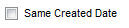 11. Same Created Date check